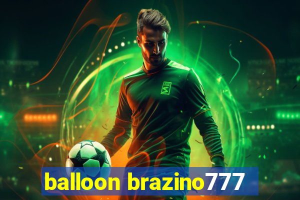 balloon brazino777